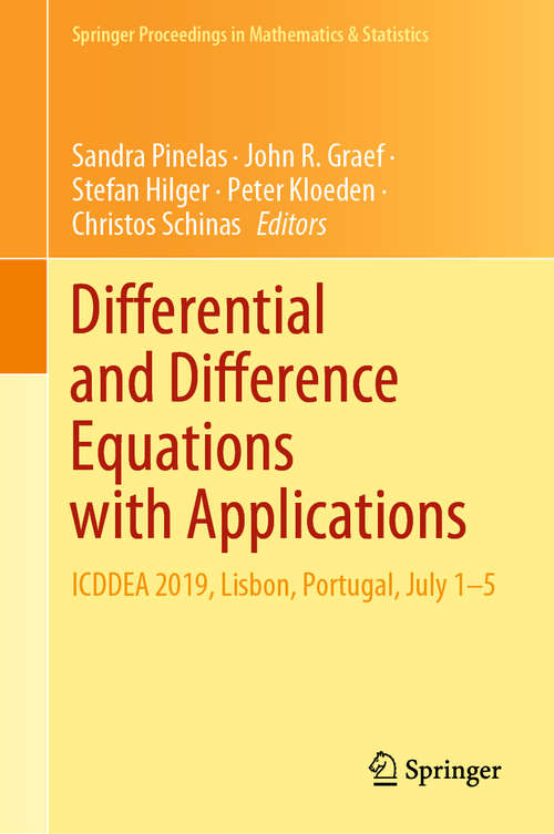 Differential and Difference Equations with Applications: ICDDEA 2019, Lisbon, Portugal, July 1–5 (Springer Proceedings in Mathematics & Statistics #333)