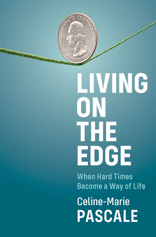 Living on the Edge: When Hard Times Become a Way of Life