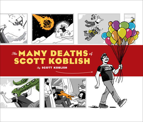 Book cover of The Many Deaths of Scott Koblish: (dark Humor Comics, Adult Comics, Deadpool Illustrator Book)