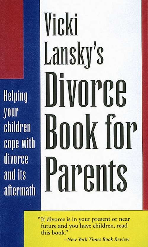 Book cover of Vicki Lansky's Divorce Book for Parents: Helping Your Children Cope with Divorce and Its Aftermath