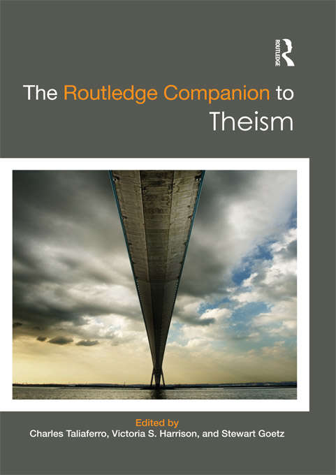 The Routledge Companion to Theism (Routledge Religion Companions)