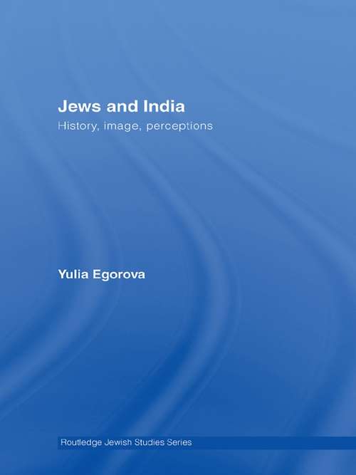Book cover of Jews and India: Perceptions and Image (Routledge Jewish Studies Series)