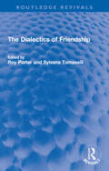 The Dialectics of Friendship (Routledge Revivals)