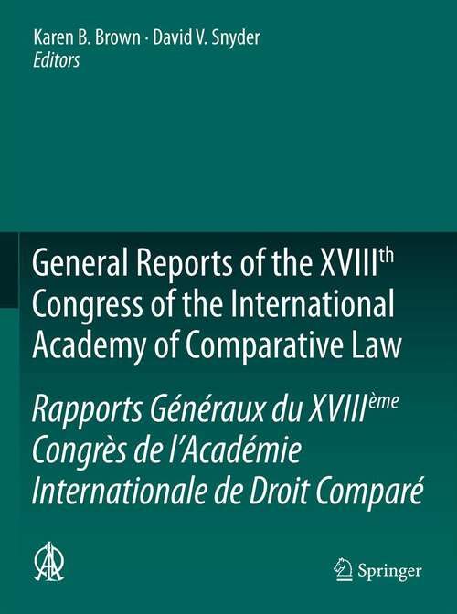 Book cover of General Reports of the XVIIIth Congress of the International Academy of Comparative Law/Rapports Généraux du XVIIIème Congrès de l’Académie Internationale de Droit Comparé