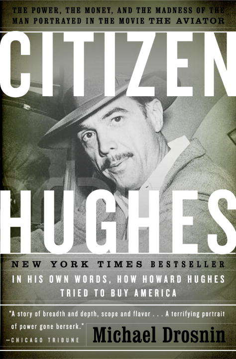 Book cover of Citizen Hughes: The Power, the Money and the Madness of the Man Portrayed in the Movie The Aviator