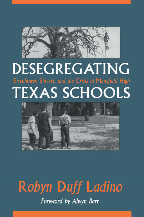 Book cover of Desegregating Texas Schools: Eisenhower, Shivers, and the Crisis at Mansfield High
