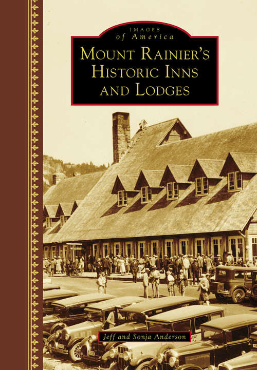 Mount Rainier's Historic Inns and Lodges (Images of America)