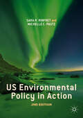 US Environmental Policy in Action: Practice And Implementation