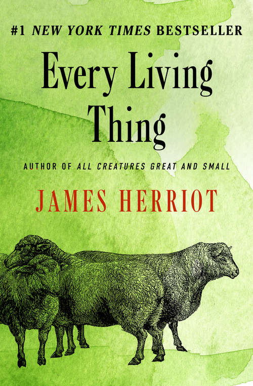 Every Living Thing: The Classic Memoirs Of A Yorkshire Country Vet (All Creatures Great and Small #5)