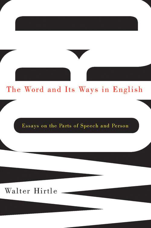 Book cover of The Word and Its Ways in English: Essays on the Parts of Speech and Person