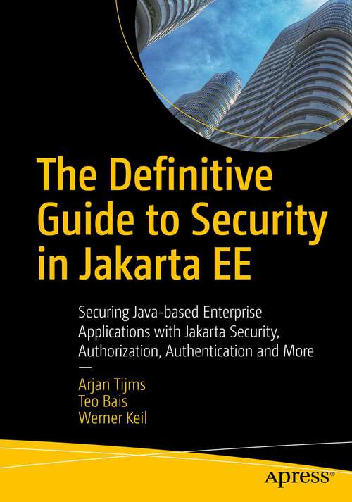 Book cover of The Definitive Guide to Security in Jakarta EE: Securing Java-based Enterprise Applications with Jakarta Security, Authorization, Authentication and More (1st ed.)