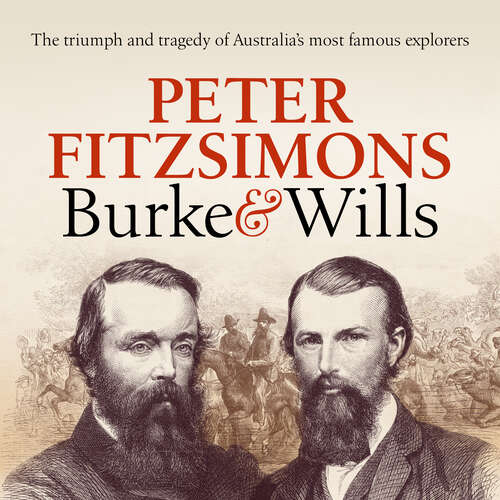 Book cover of Burke and Wills: The triumph and tragedy of Australia's most famous explorers