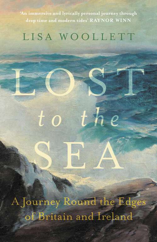Book cover of Lost to the Sea: A Journey Round the Edges of Britain and Ireland