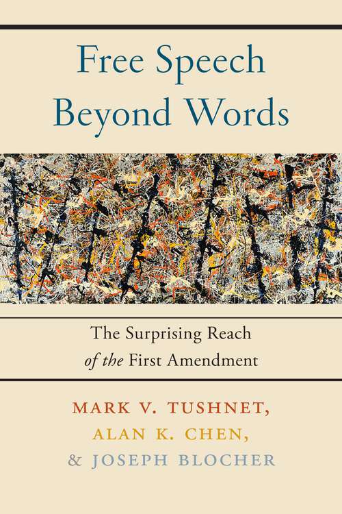 Book cover of Free Speech Beyond Words: The Surprising Reach of the First Amendment