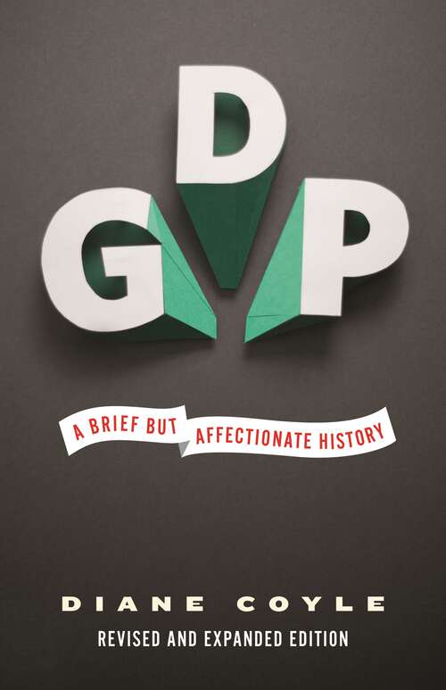Book cover of GDP: A Brief but Affectionate History - Revised and expanded Edition