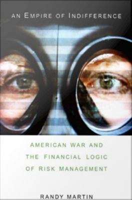 Book cover of An Empire of Indifference: American War and the Financial Logic of Risk Management