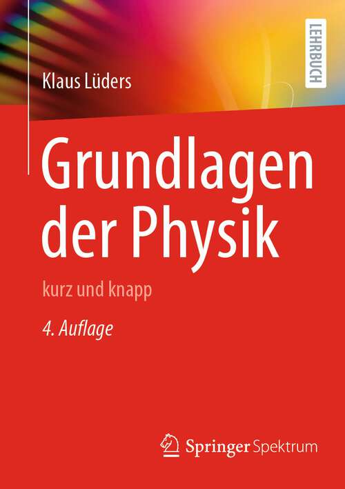 Book cover of Grundlagen der Physik: kurz und knapp (4. Aufl. 2023)