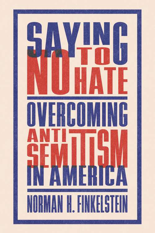 Book cover of Saying No to Hate: Overcoming Antisemitism in America