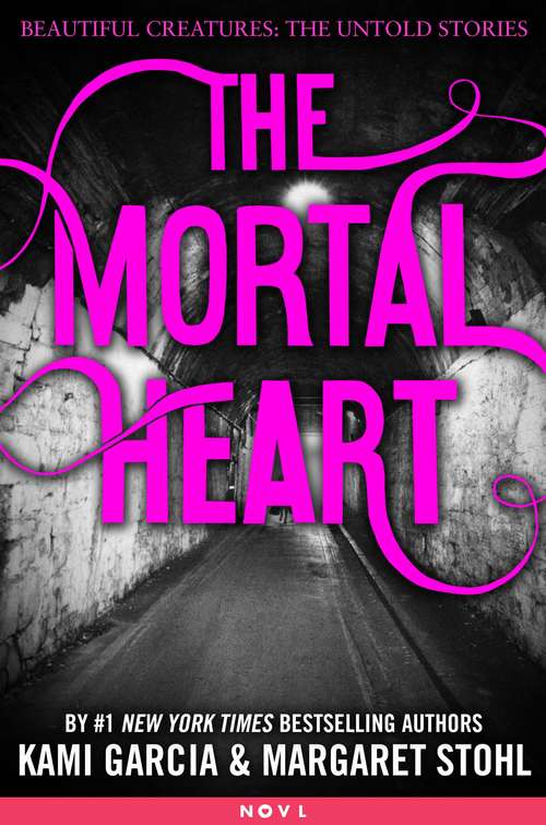 The Mortal Heart (Beautiful Creatures: The Untold Stories #1)