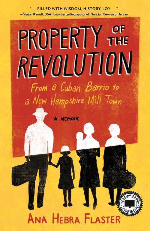 Book cover of Property of the Revolution: From a Cuban Barrio to a New Hampshire Mill Town—A Memoir