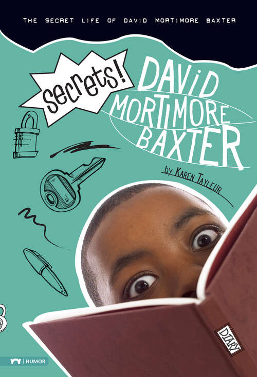 Book cover of David Mortimore Baxter: The Secret Life Of David Mortimore Baxter (David Mortimore Baxter Ser.)