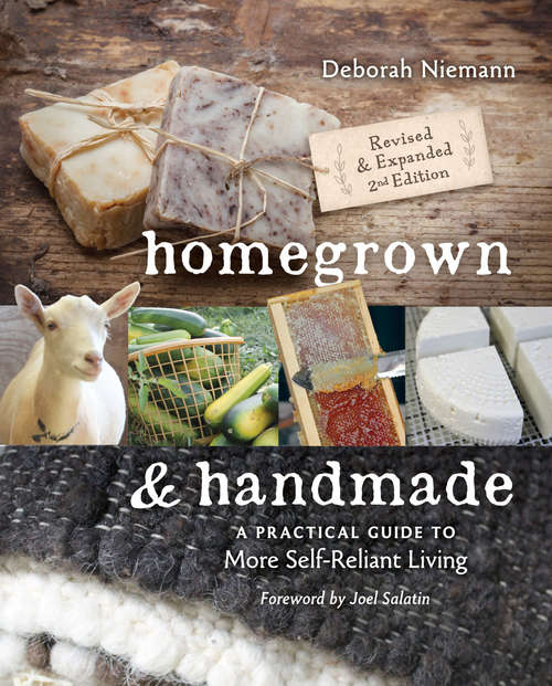Book cover of Homegrown & Handmade: A Practical Guide to More Self-Reliant Living (Second Edition,Revised and Expanded Edition)