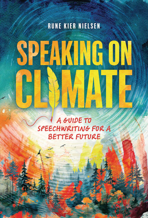Book cover of Speaking on Climate: A Guide to Speechwriting for a Better Future