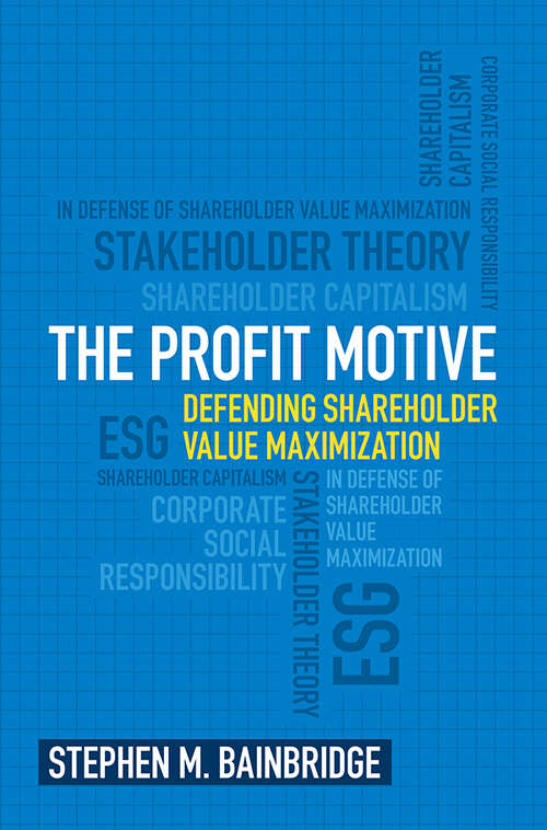 Book cover of The Profit Motive: Defending Shareholder Value Maximization