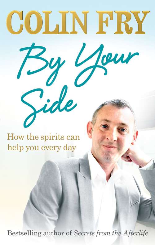 Book cover of By Your Side: How the spirits can help you every day