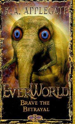 Book cover of Brave the Betrayal (Everworld #8)
