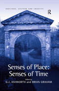 Senses of Place: Senses of Time (Heritage, Culture and Identity)