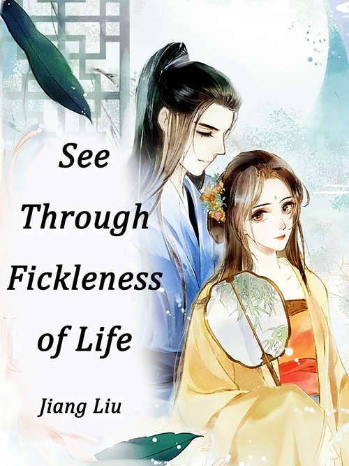 See Through Fickleness of Life: Volume 1 (Volume 1 #1)