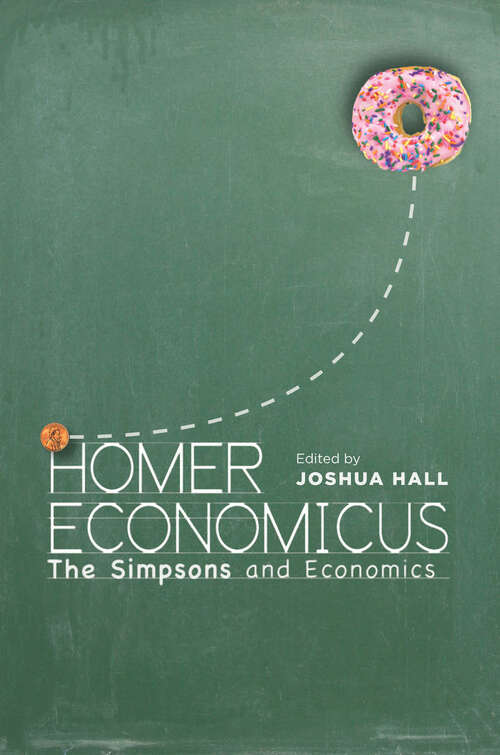 Book cover of Homer Economicus: The Simpsons and Economics