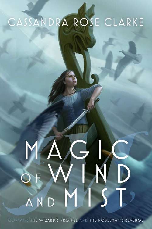 Magic of Wind and Mist: The Wizard's Promise; The Nobleman's Revenge