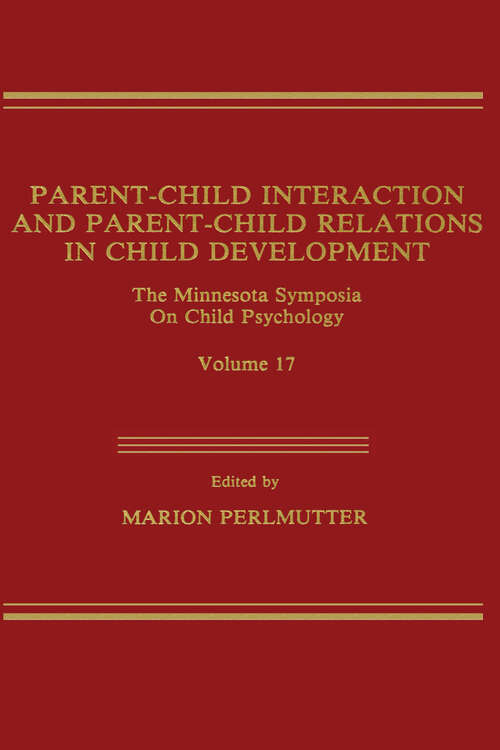 Book cover of Parent-Child Interaction and Parent-Child Relations: The Minnesota Symposia on Child Psychology, Volume 17 (Minnesota Symposia on Child Psychology Series)