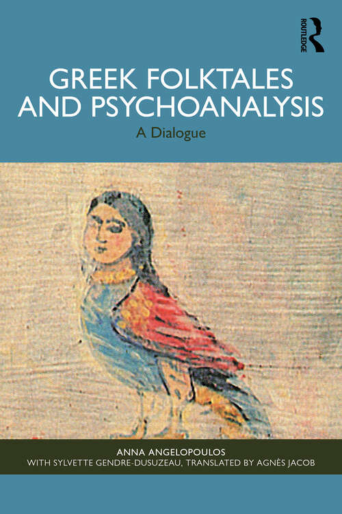 Book cover of Greek Folktales and Psychoanalysis: A Dialogue