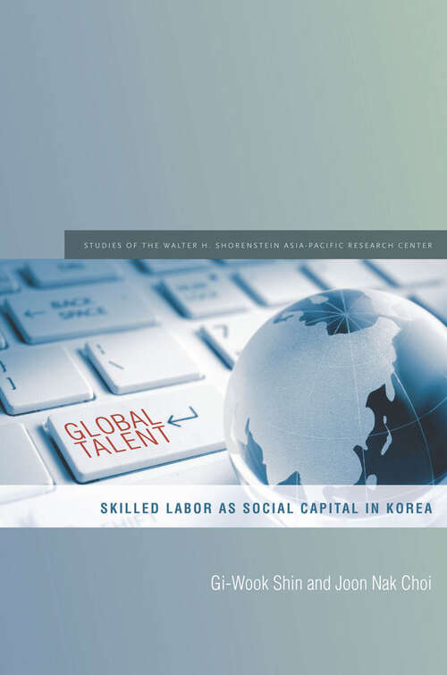 Global Talent: Skilled Labor as Social Capital in Korea