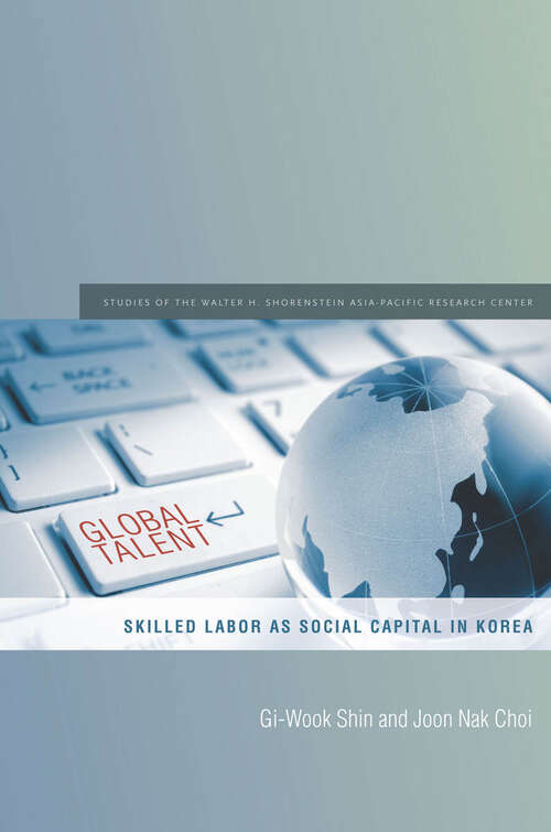 Book cover of Global Talent: Skilled Labor as Social Capital in Korea