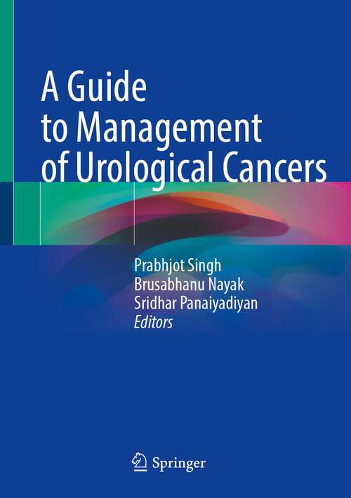 Book cover of A Guide to Management of Urological Cancers (1st ed. 2023)