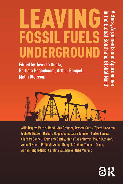 Book cover of Leaving Fossil Fuels Underground: Actors, Arguments and Approaches in the Global South and Global North (1) (Liveable Futures)