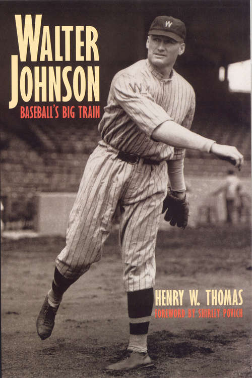 Book cover of Walter Johnson: Baseball's Big Train