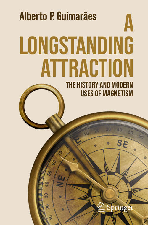 Book cover of A Longstanding Attraction: The History and Modern Uses of Magnetism (Second Edition 2025)