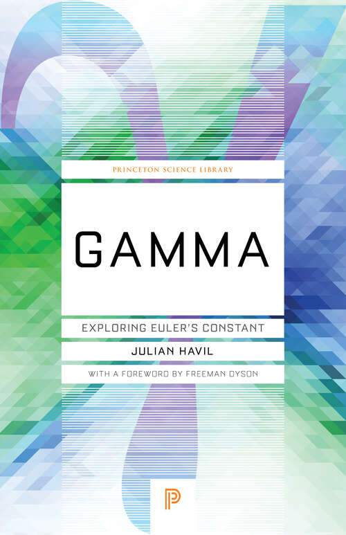Book cover of Gamma: Exploring Euler's Constant (Princeton Science Library #53)