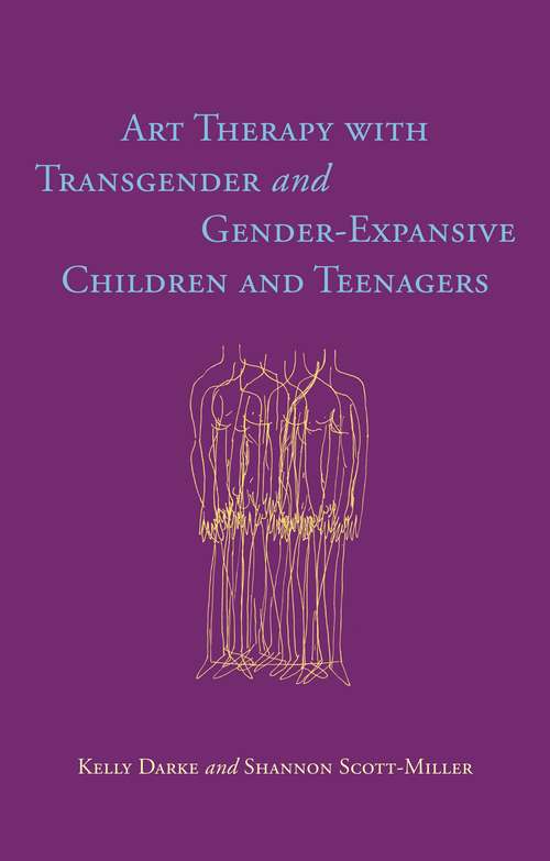 Art Therapy with Transgender and Gender-Expansive Children and Teenagers