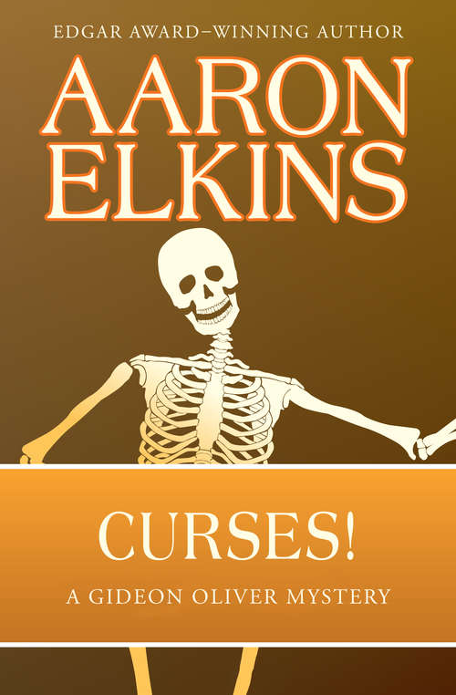 Curses!: Curses!, Icy Clutches, And Make No Bones (The Gideon Oliver Mysteries #5)