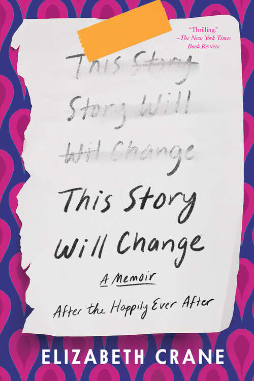 Book cover of This Story Will Change: After the Happily Ever After