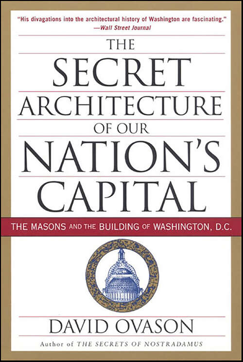 Book cover of The Secret Architecture Of Our Nation's Capital