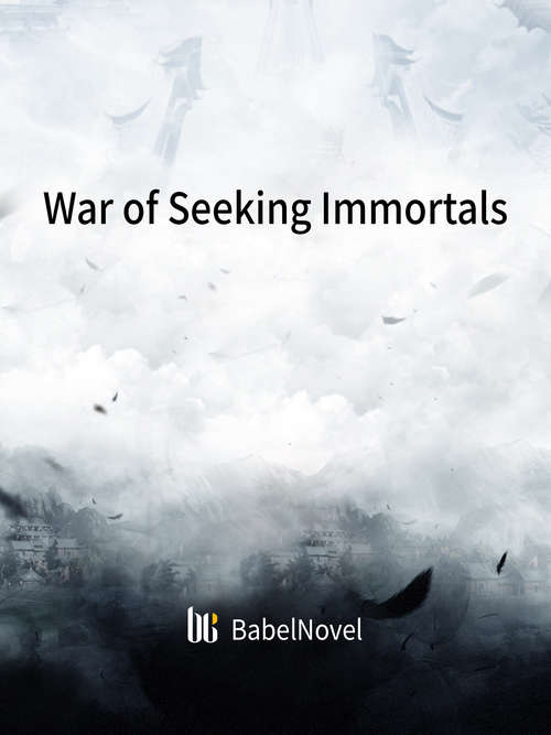 War of Seeking Immortals: Volume 1 (Volume 1 #1)