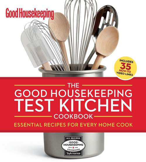 Book cover of The Good Housekeeping Test Kitchen Cookbook: Essential Recipes for Every Home Cook