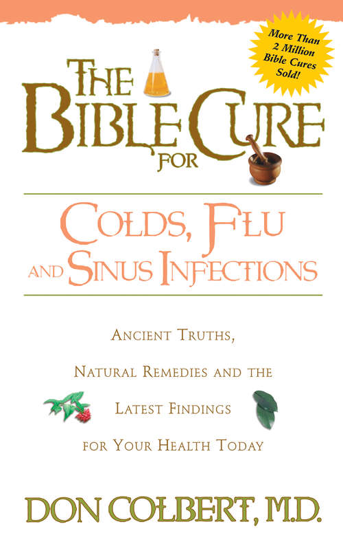 Book cover of The Bible Cure for Colds and Flu: Ancient Truths, Natural Remedies and the Latest Findings for Your Health Today